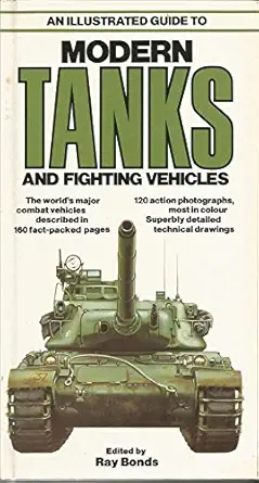an illustrated guide to modern tanks and fighting vehicles 1st edition ray bonds ,christopher f foss