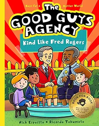 the good guys agency kind like fred rogers boys for a better world 1st edition nick esposito ,ricardo