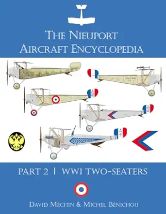 the nieuport aircraft encyclopedia part 2 wwi two seaters 1st edition david ma c chin ,michel ba c nichou
