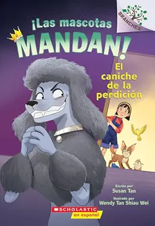 a las mascotas mandan #2 el caniche de la perdicia n 1st edition susan tan ,wendy tan shiau wei 1546148019,