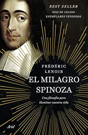 el milagro spinoza una filosofa a para iluminar nuestra vida 1st edition fra c da c ric lenoir ,ana herrera