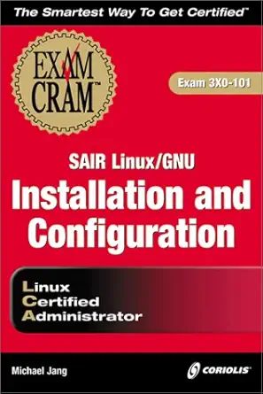 sair linux/gnu installation and configuration exam cram 1st edition michael jang 1576109534, 978-1576109533