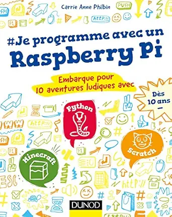 je programme avec un raspberry pi embarque pour 10 aventures ludiques avec scratch python minecraft 1st