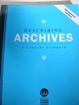 describing archives a content standard 1st edition society of american archivists 1931666083, 978-1931666084