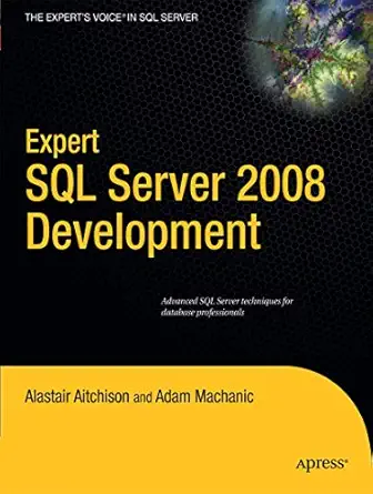 expert sql server 2008 development 1st edition adam machanic ,alastair aitchison 1430272139, 978-1430272137