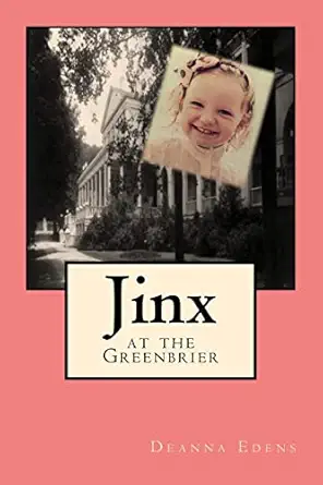 jinx at the greenbrier 1st edition deanna edens 1536815713, 978-1536815719