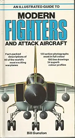 an illustrated guide to modern fighters and attack aircraft 1st edition bill gunston ,color photographs