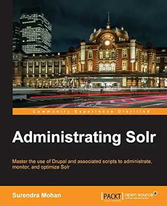 administrating solr 1st edition surendra mohan 1783283254, 978-1783283255
