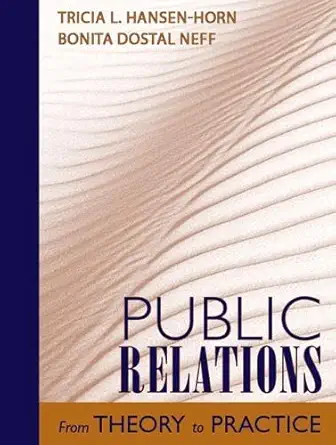public relations from theory to practice 1st edition tricia hansen horn ,bonita dostal neff 0205393551,