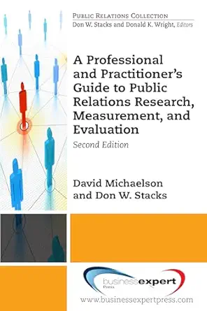 a professional and practitioners guide to public relations research measurement and evaluation 1st edition