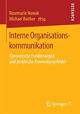 interne organisationskommunikation theoretische fundierungen und praktische anwendungsfelder 1st edition