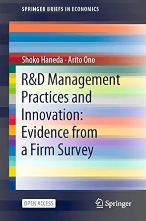 randd management practices and innovation evidence from a firm survey 1st edition shoko haneda ,arito ono