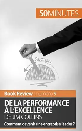 de la performance a lexcellence de jim collins comment devenir une entreprise leader 1st edition maxime