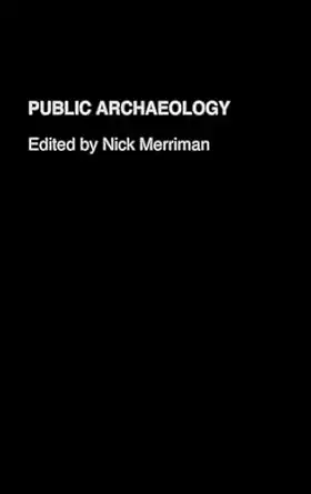 public archaeology 1st edition nick merriman 041525888x, 978-0415258883