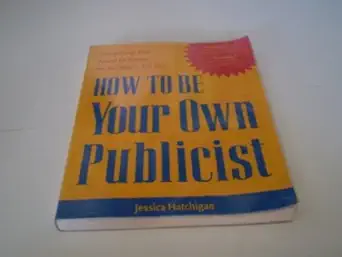 how to be your own publicist 1st edition jessica hatchigan 0071383328, 978-0071383325