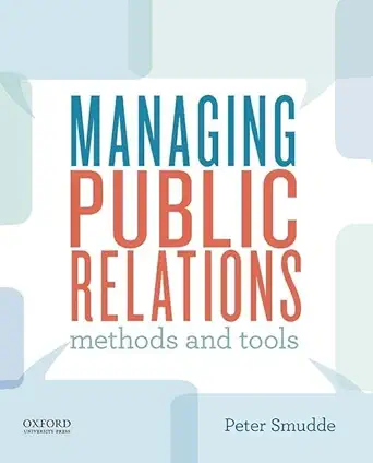 managing public relations methods and tools 1st edition peter smudde 0199985170, 978-0199985173
