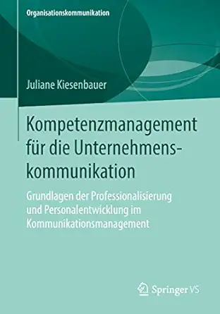kompetenzmanagement fa 1/4r die unternehmenskommunikation grundlagen der professionalisierung und