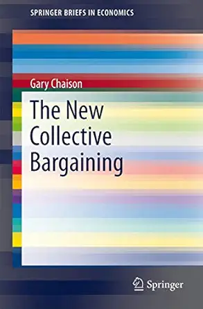 the new collective bargaining 1st edition gary chaison 1461440238, 978-1461440239