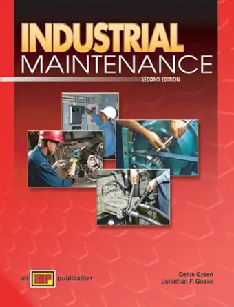 industrial maintenance 1st edition denis green ,jonathan f gosse 0826936091, 978-0826936097