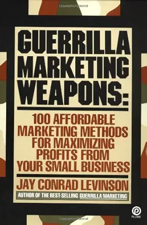 guerrilla marketing weapons 100 affordable marketing methods 1st edition jay conrad levinson 0452265193,