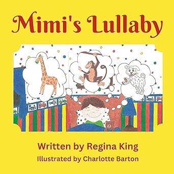 mimis lullaby 1st edition regina king ,charlotte barton 1533472521, 978-1533472526