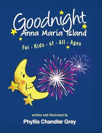 goodnight anna maria island 1st edition ms phyllis chandler grey 0990906574, 978-0990906575