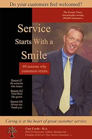 service starts with a smile 69 reasons why customers return 1st edition cary cavitt 0615163092, 978-0615163093