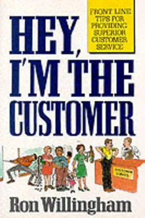 hey im the customer front line tips for providing superior customer service 1st edition ron willingham