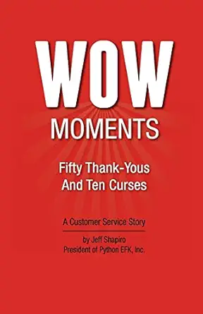 wow moments fifty thank yous and ten curses a customer service story 1st edition jeff shapiro 0977300617,