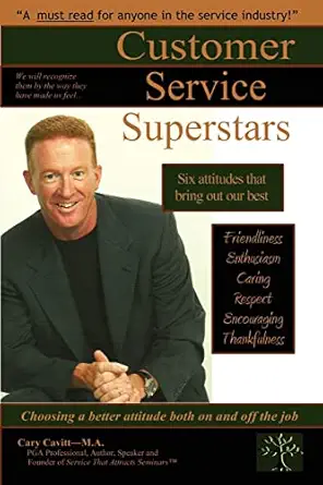customer service superstars six attitudes that bring out our best 1st edition cary cavitt 0615171885,