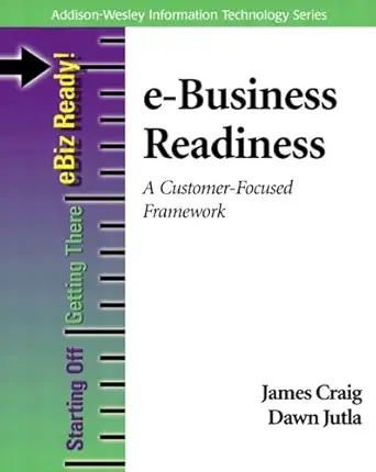 e business readiness a customer focused framework 1st edition james craig ,dawn jutla 0201710064,