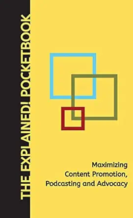 maximizing content promotion podcasting and advocacy the explained pocketbook 1st edition steven christianson
