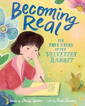 becoming real the true story of the velveteen rabbit 1st edition molly golden ,paola escobar 0358681545,