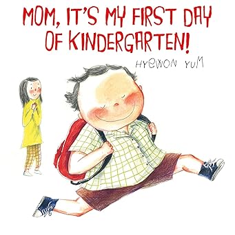 mom its my first day of kindergarten 1st edition hyewon yum 0374350043, 978-0374350048