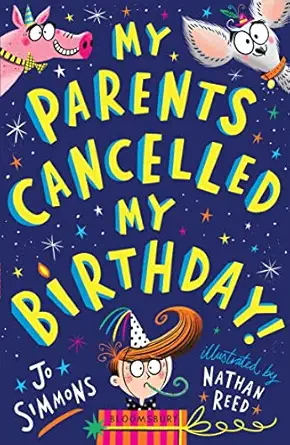 my parents cancelled my birthday 1st edition jo simmons 1526606585, 978-1526606587