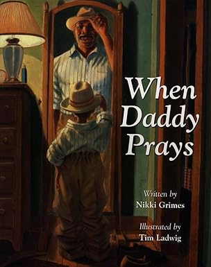 when daddy prays 1st edition nikki grimes ,tim ladwig 0802852661, 978-0802852663