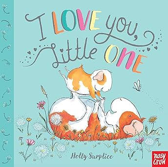 i love you little one 1st edition holly surplice 1536205788, 978-1536205787