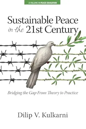 sustainable peace in the twenty first century bridging the gap from theory to practice 1st edition dilip