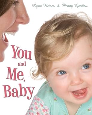 you and me baby 1st edition lynn reiser ,penny gentieu 037583401x, 978-0375834011