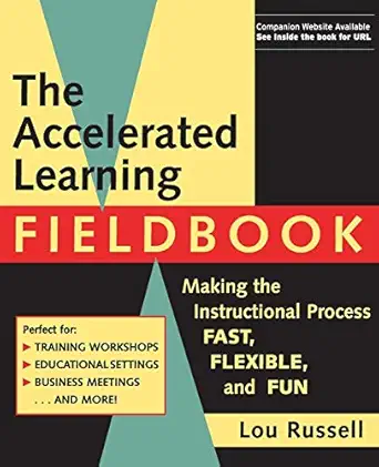 the accelerated learning fieldbook making the instructional process fast flexible and fun 1st edition lou