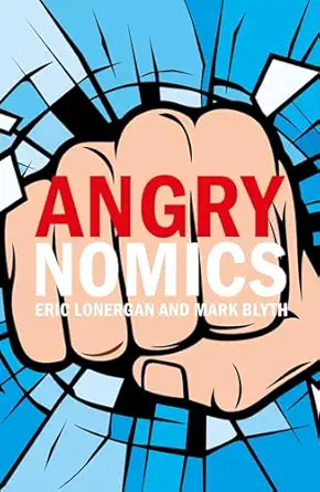 angrynomics 1st edition eric lonergan ,mark blyth 1788212797, 978-1788212793