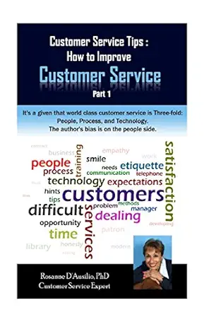 customer service tips how to improve customer service part 1 1st edition rosanne d\\\\\\\'ausilio phd