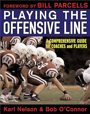 playing the offensive line a comprehensive guide for coaches and players 1st edition karl nelson 0071451498,