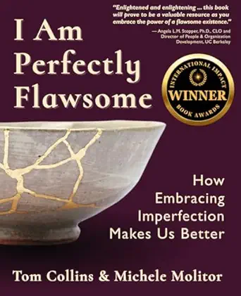 i am perfectly flawsome how embracing imperfection makes us better 1st edition tom collins ,michele molitor
