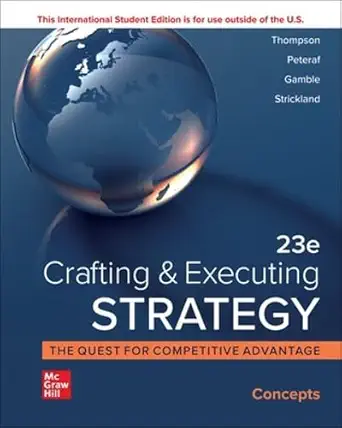 ise crafting and executing strategy concepts 1st edition arthur a thompson jr ,a j strickland iii ,john e