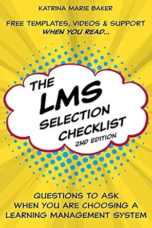 the lms selection checklist 1st edition katrina marie baker 098624693x, 978-0986246937