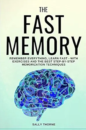 the fast memory remember everything learn fast with exercises and the best step by step memorization