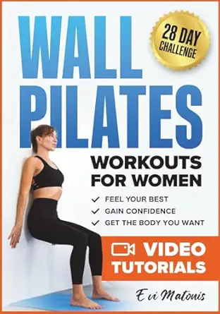 wall pilates workouts for women 50 complete video tutorials and illustrations to lose weight gain confidence