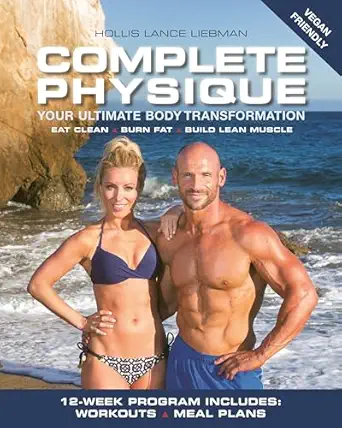 complete physique your ultimate body transformation 1st edition hollis lance liebman 1578267188,
