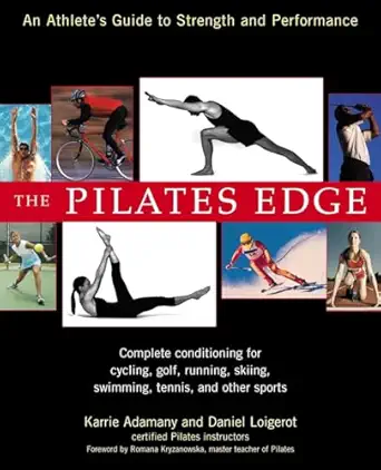 the pilates edge an athletes guide to strength and performance 1st edition daniel loigerot ,karrie adamany